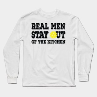 Funny Real Men Stay Out of the Kitchen Pickleball Long Sleeve T-Shirt